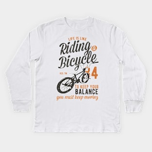 Life Is Like Riding A Bike Kids Long Sleeve T-Shirt